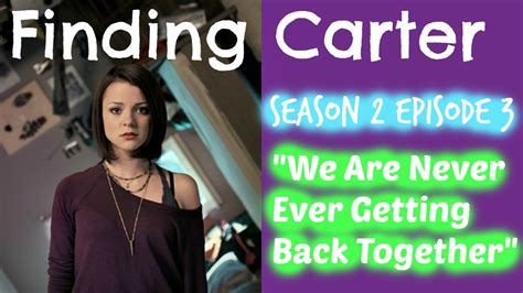 finding carter s2 e3 review we are never ever getting back together youtube