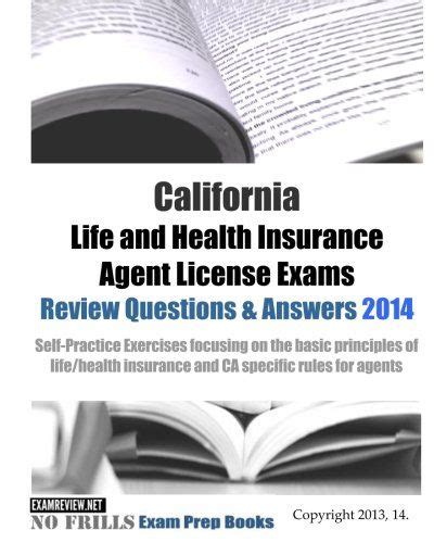 Private health insurance from bupa uk gives you the choice to adapt your plan to your needs. California Life and Health Insurance Agent License Exams Review Questions & Answers 2014: Self ...