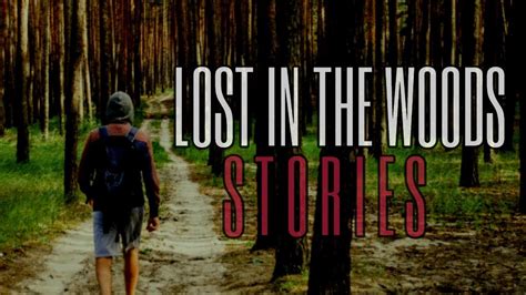 5 Scary Lost In The Woods Stories Vol 5 Youtube