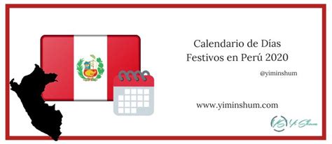 Calendario De Días Festivos En Perú 2020 Yi Min Shum Xie Festivo