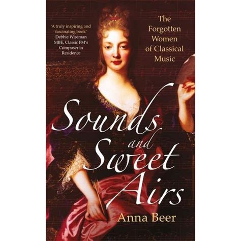 Sounds And Sweet Airs The Forgotten Women Of Classical Music A Mighty Girl