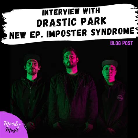 Interview With Drastic Parknew Ep Imposter Syndrome