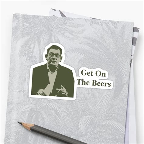 Daily updates on the victorian beer situation. "Dan Andrews Get On The Beers" Sticker by ChrisNik96 ...