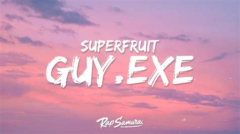 Superfruit Guyexe Downlaod And Lyrics