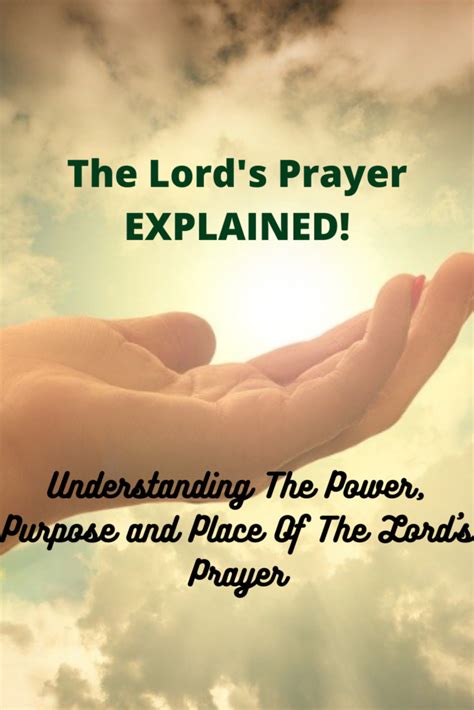 The Lords Prayer Explained Its Power And Purpose 2022