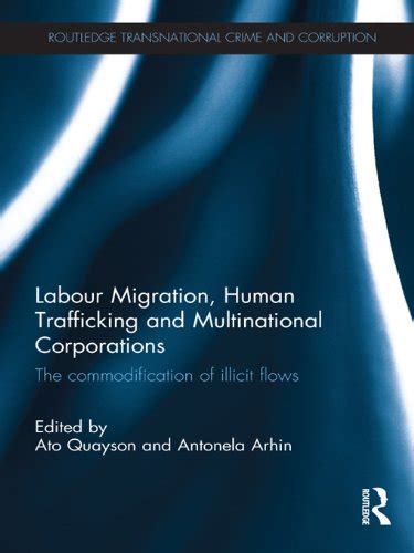 labour migration human trafficking and multinational corporations the commodification of