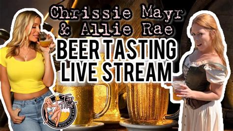 Live Beer Tasting And Chrissie Mayr Podcast With Allie Rae Tap That With