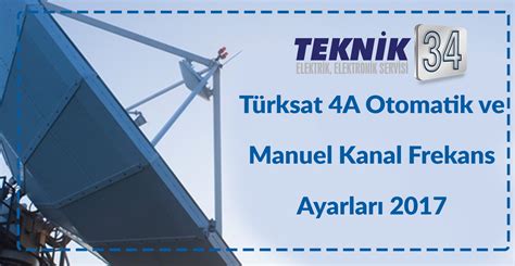 Türksat 4A Güncel Kanal Frekans Listesi Mart 2017 Teknik 34