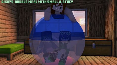 Minecraft Vore Animation Dixie S Double Meal With Dixie Small And Stacy Youtube