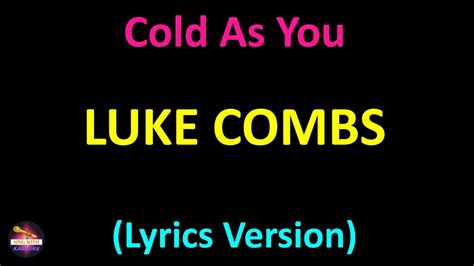 Luke Combs Cold As You Lyrics Version YouTube
