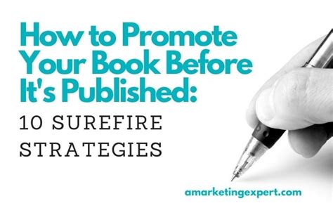 How To Promote Your Book Before Its Published 10 Surefire Strategies