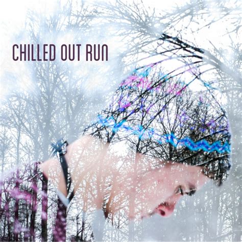 8tracks Radio Chilled Out Run 8 Songs Free And Music Playlist