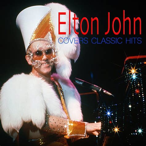 Elton John Covers Classic Hits Elton John Mp3 Buy Full Tracklist