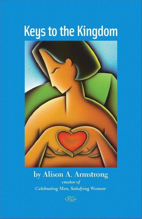 Keys To The Kingdom By Alison Armstrong