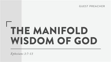 The Manifold Wisdom Of God Ephesians 37 13 Youtube