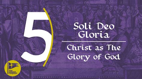 Soli Deo Gloria Christ As The Glory Of God The Gospel Outpost