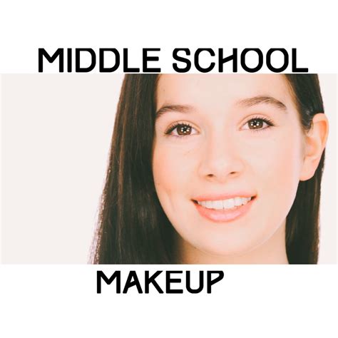 Middle School Makeup 6th 7th And 8th Grade Looks Musely