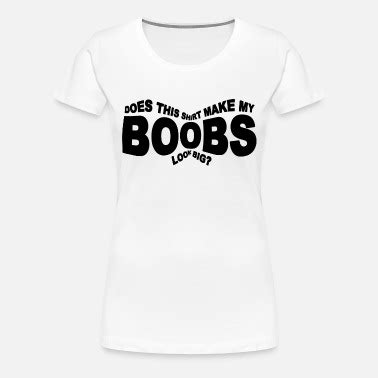 Does This Shirt Make My Boobs Look Big Women S Scoop Neck T Shirt