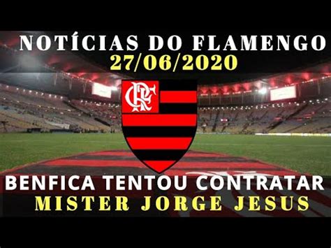 É o jogo que dá o pontapé de saída na liga nos 2020/21! Últimas notícias do MENGÃO 27/06/2020 /BENFICA tentou ...
