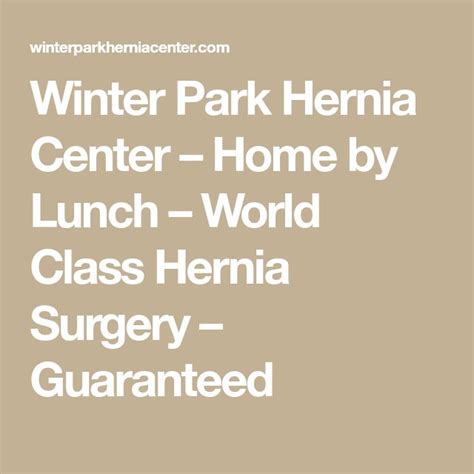 Winter Park Hernia Center Home By Lunch World Class Hernia Surgery