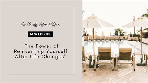 23 The Power Of Reinventing Yourself After Life Changes Youtube
