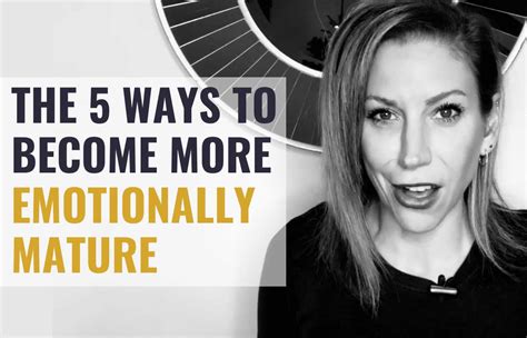 Quick Ways To Become More Emotionally Mature Julia Kristina Counselling