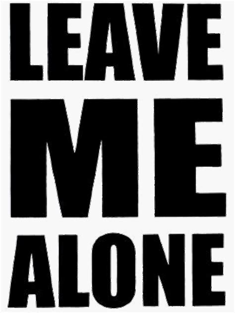 Leave Me Alone Sticker For Sale By Annabelle2fab Redbubble