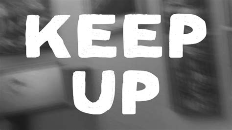 Keep Up - YouTube