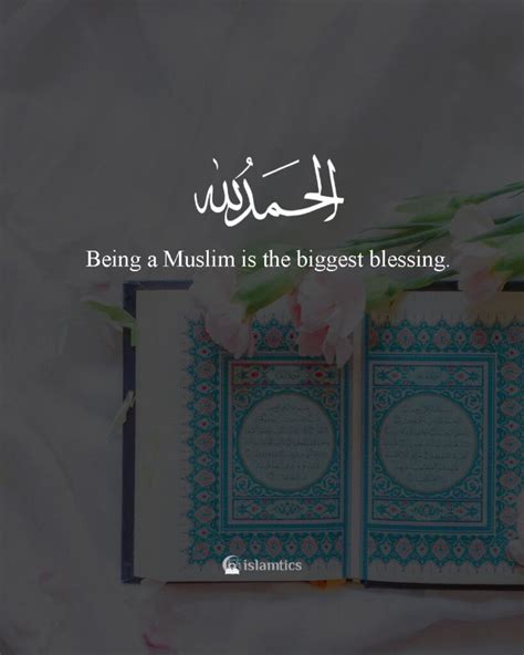 Being A Muslim Is The Biggest Blessing Alhamdulillah Islamtics