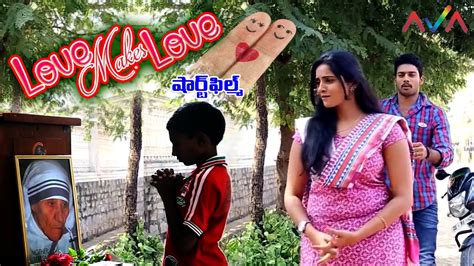 Love Makes Love Telugu Short Film Telugu Romantic Short Films Romantic Short Films Telugu