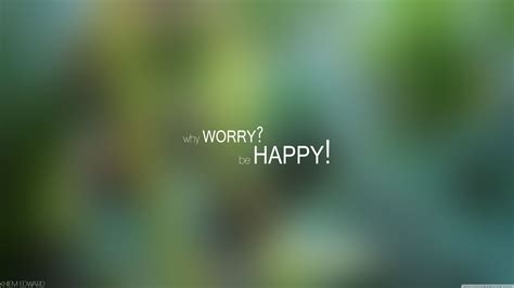 Dont Worry Be Happy Wallpapers Top Free Dont Worry Be Happy
