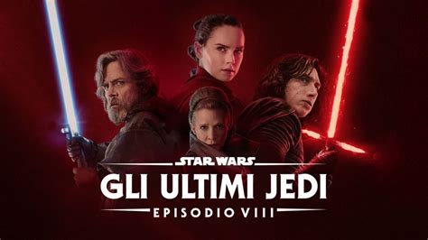 Guarda Star Wars Gli Ultimi Jedi Episodio Viii Film Completo Disney