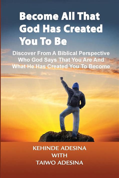 become all that god has created you to be by kehinde adesina english paperback 9781909787285