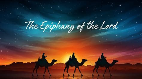 The Epiphany Of The Lord 1 7 24 Youtube