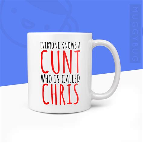 Personalised Cunt Mug Everyone Knows A Cunt Called Any Name Etsy