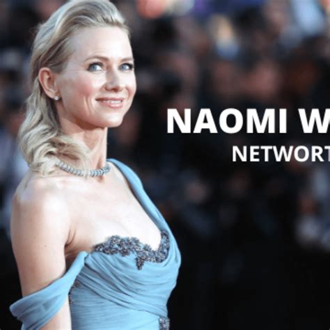 Naomi Watts Net Worth What Is Her Relationship With Liev Schreiber