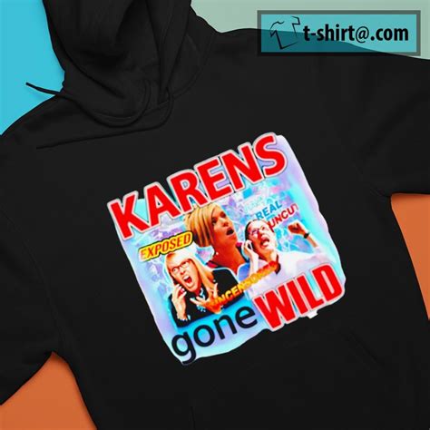 Karens Gone Wild Exposed Uncensored Shirt