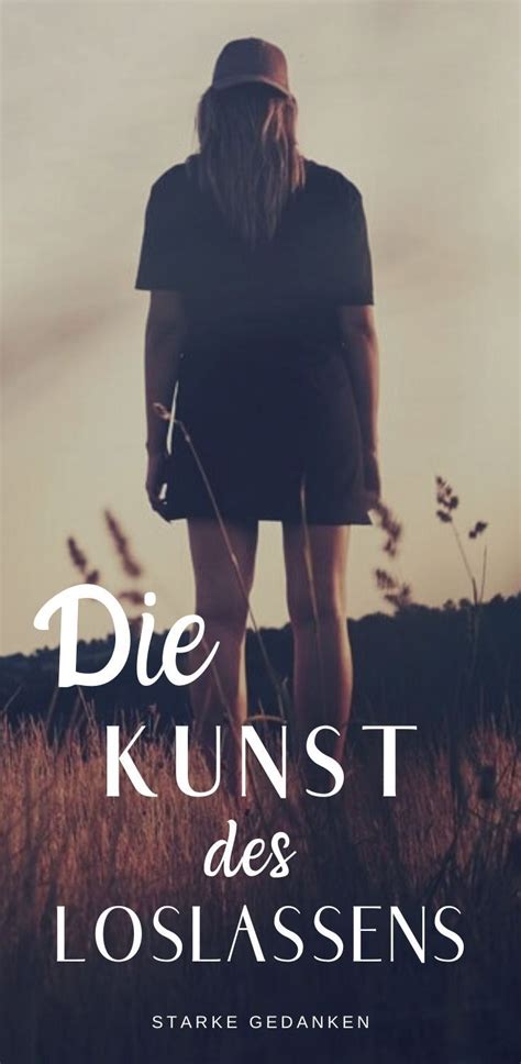 Was tun wenn jemand nicht mehr leben will evangelischde. Die Kunst des Loslassens | Jemanden loslassen, Loslassen ...