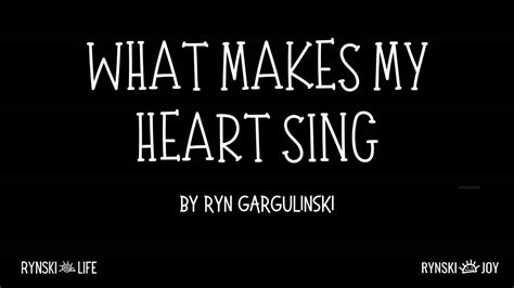 What Makes Your Heart Sing Project
