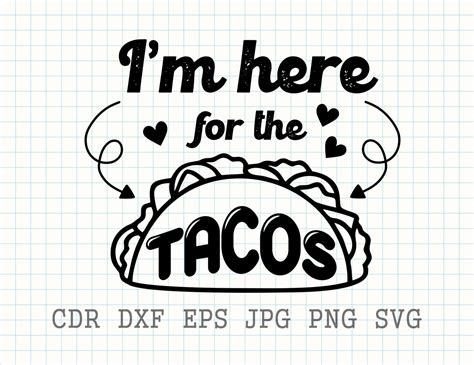 Im Here For The Tacos Funny Tacos Svg Taco Tuesday Png Cinco De