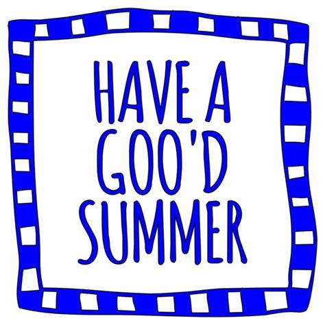 Have A Good Summer Summer