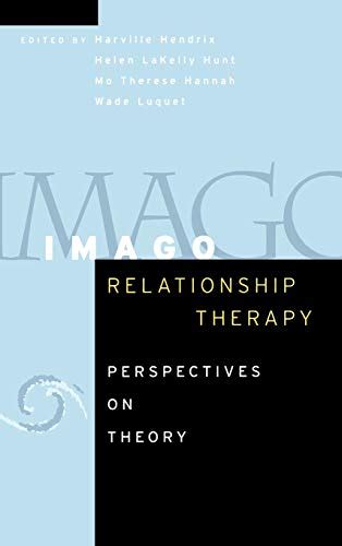 Imago Relationship Therapy Perspectives On Theory 9780787978280 Abebooks