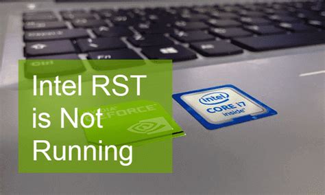 How To Fix Intel Rst Is Not Running In Windows 10