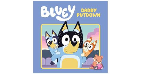 Bluey Daddy Putdown By Bluey