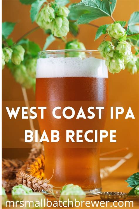 West Coast Ipa Biab Recipe Beer Brewing Recipes Craft Beer Recipes