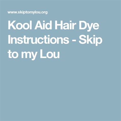Kool Aid Hair Dye Instructions Skip To My Lou Kool Aid Hair
