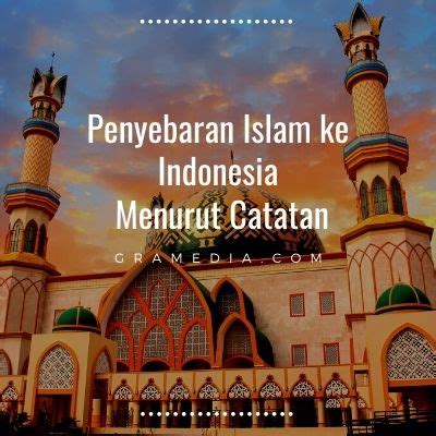 Sejarah Masuknya Islam Ke Indonesia Newstempo