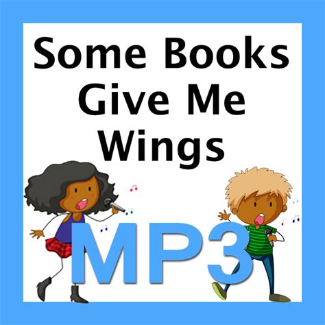Some Books Give Me Wings Mp3 Learning Workshop
