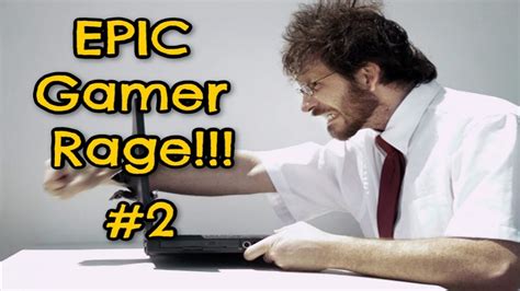Epic Gamer Rage Compilation 2 Youtube
