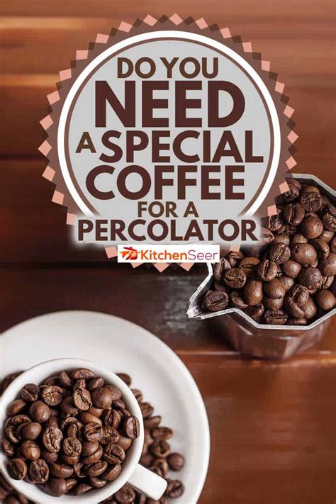 I love used coffee grounds and save them. Do You Need a Special Coffee for a Percolator? - Kitchen Seer